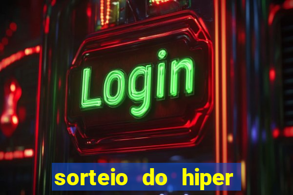 sorteio do hiper cap de hoje ao vivo