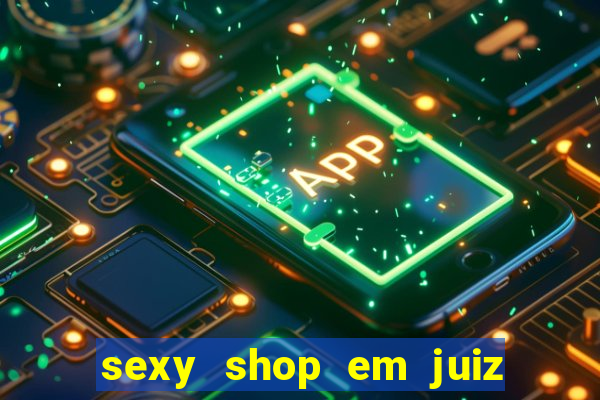 sexy shop em juiz de fora