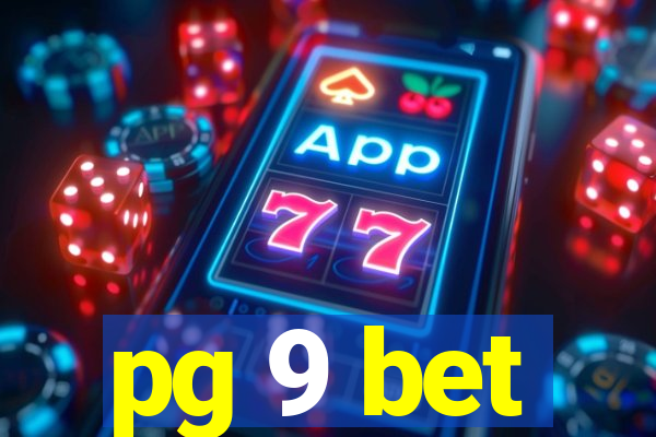 pg 9 bet