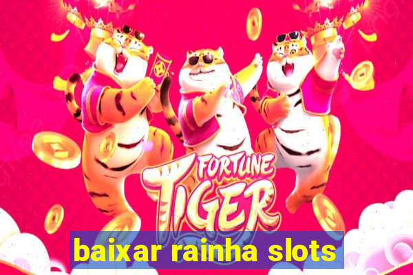 baixar rainha slots