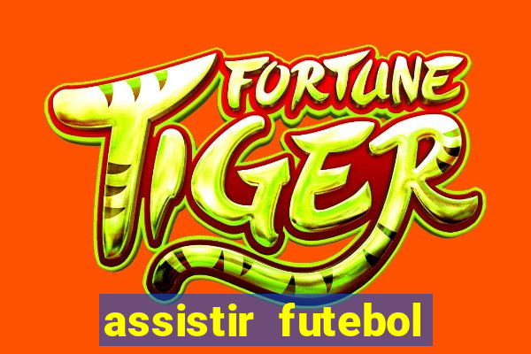 assistir futebol online multi canais