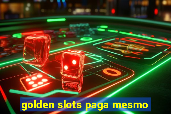 golden slots paga mesmo