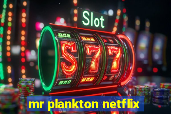 mr plankton netflix