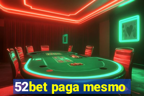 52bet paga mesmo