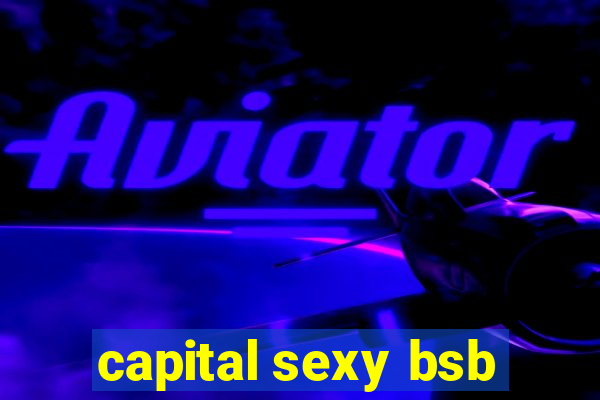 capital sexy bsb