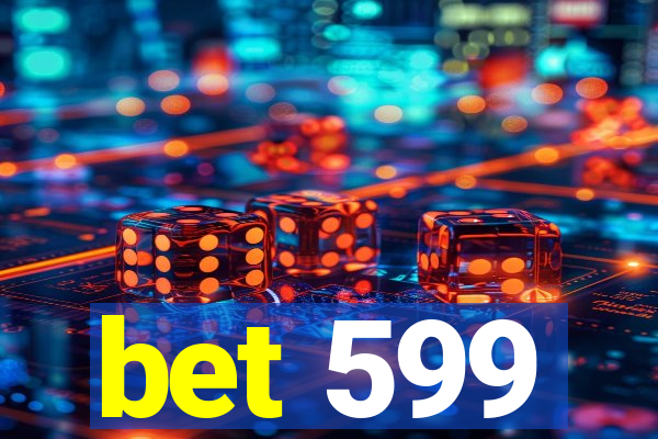 bet 599