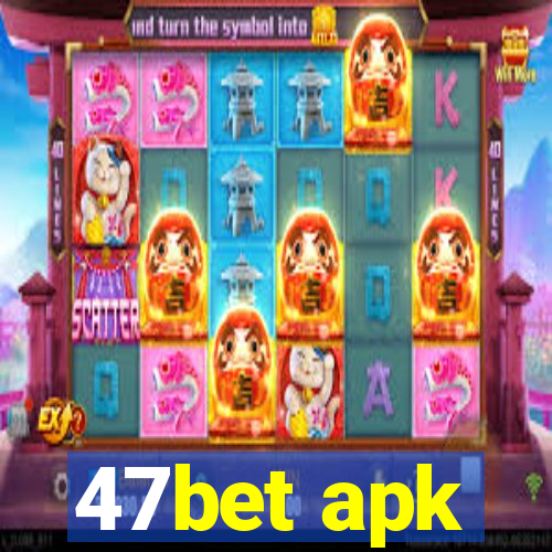 47bet apk