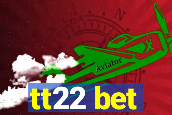 tt22 bet