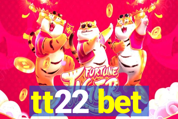 tt22 bet