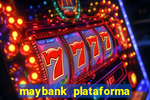 maybank plataforma de jogos