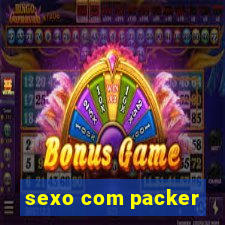 sexo com packer