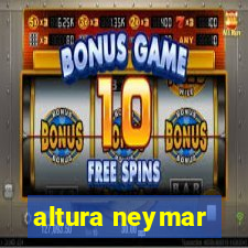 altura neymar