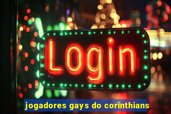 jogadores gays do corinthians