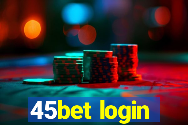 45bet login