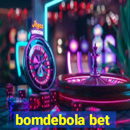 bomdebola bet