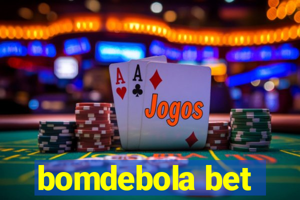 bomdebola bet