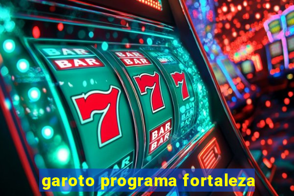 garoto programa fortaleza