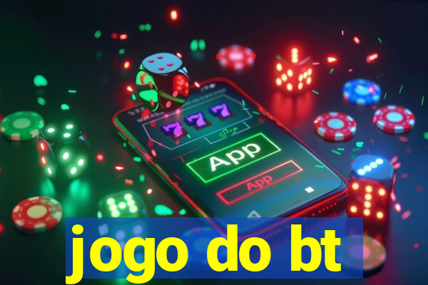 jogo do bt