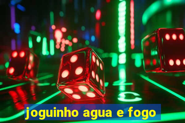 joguinho agua e fogo