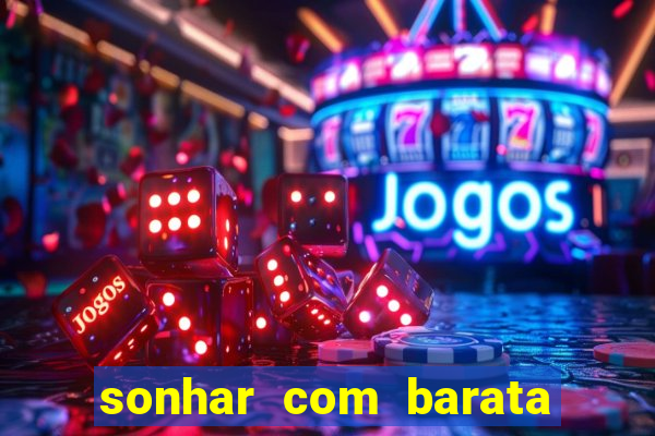 sonhar com barata no jogo do bicho