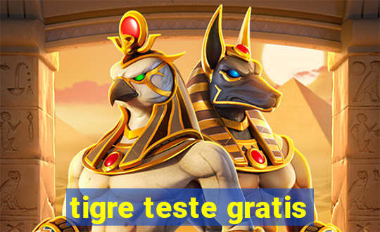 tigre teste gratis