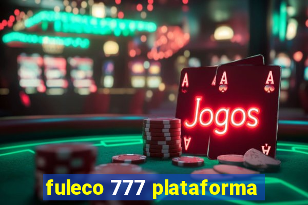 fuleco 777 plataforma