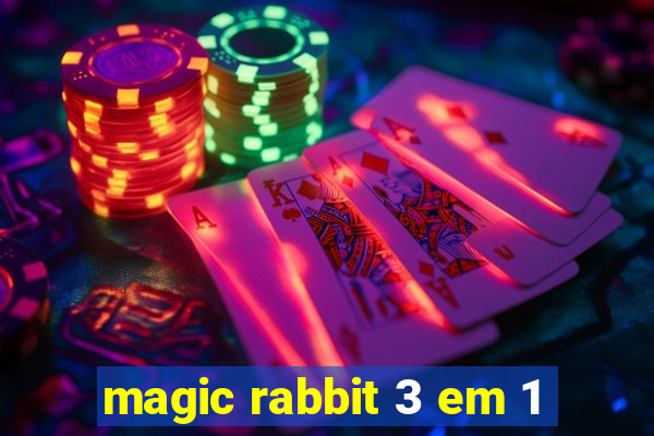 magic rabbit 3 em 1