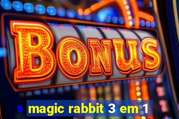 magic rabbit 3 em 1