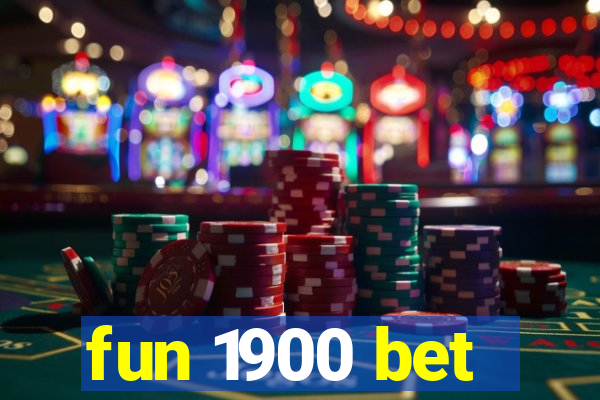 fun 1900 bet