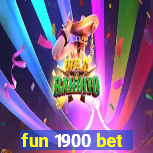 fun 1900 bet