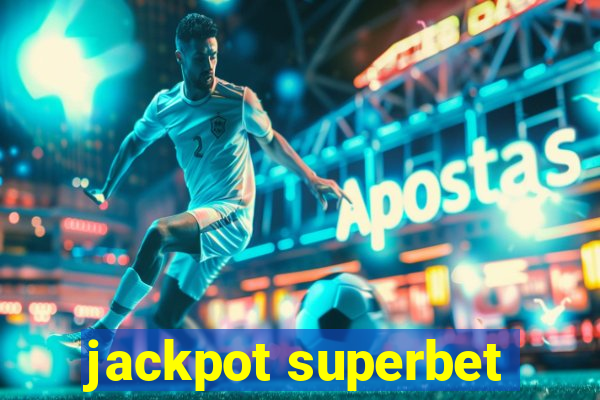 jackpot superbet