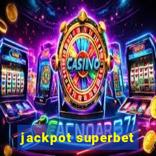 jackpot superbet