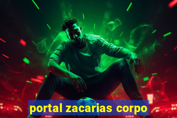 portal zacarias corpo