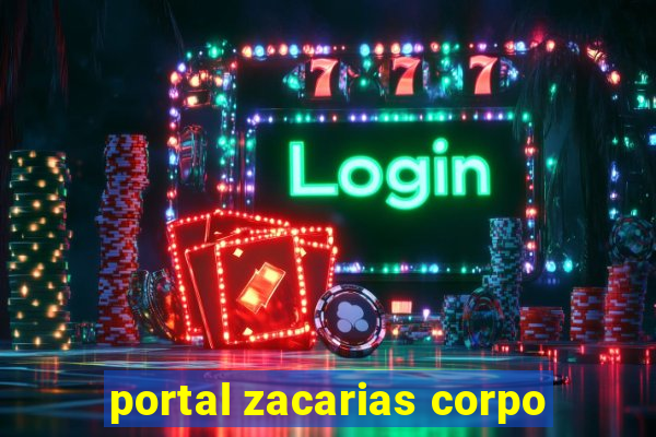 portal zacarias corpo