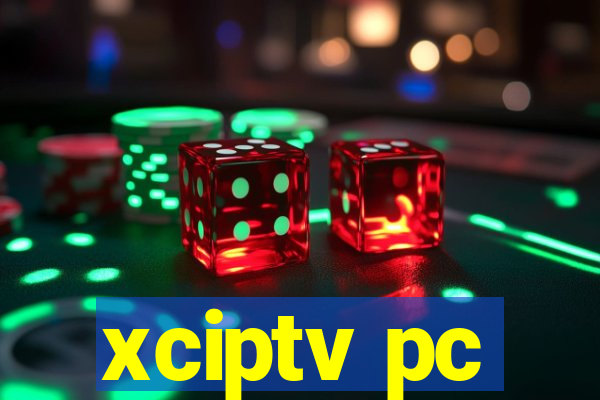 xciptv pc