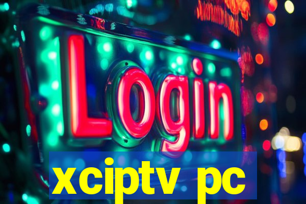 xciptv pc