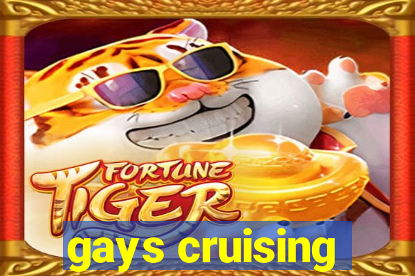 gays cruising