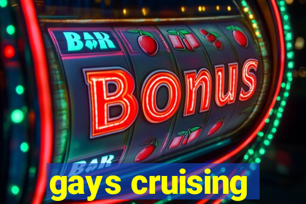 gays cruising