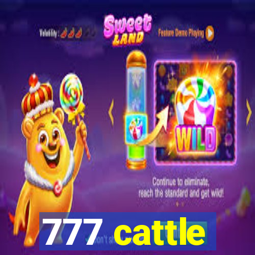 777 cattle