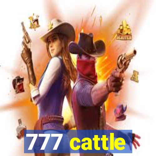 777 cattle