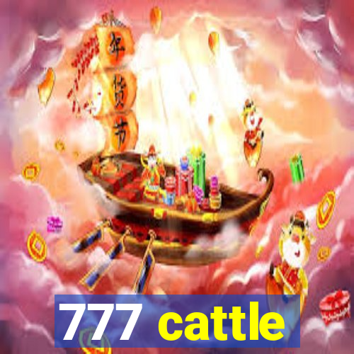 777 cattle