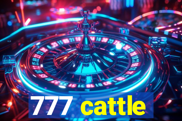 777 cattle