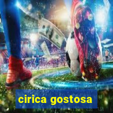 cirica gostosa