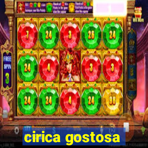 cirica gostosa