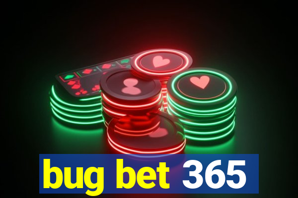 bug bet 365