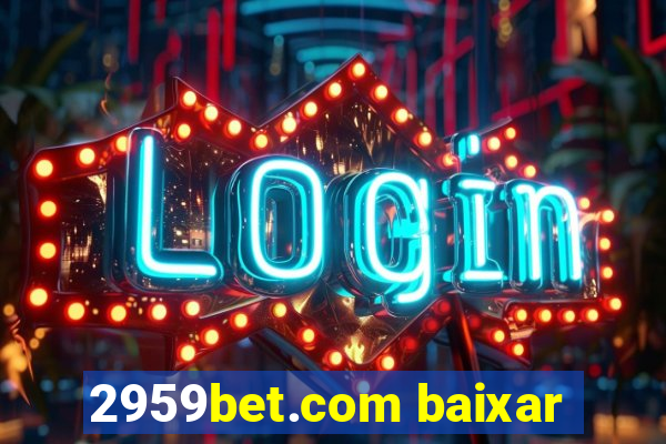 2959bet.com baixar