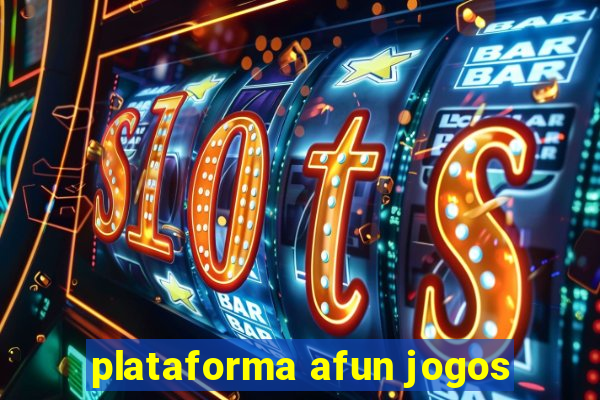 plataforma afun jogos