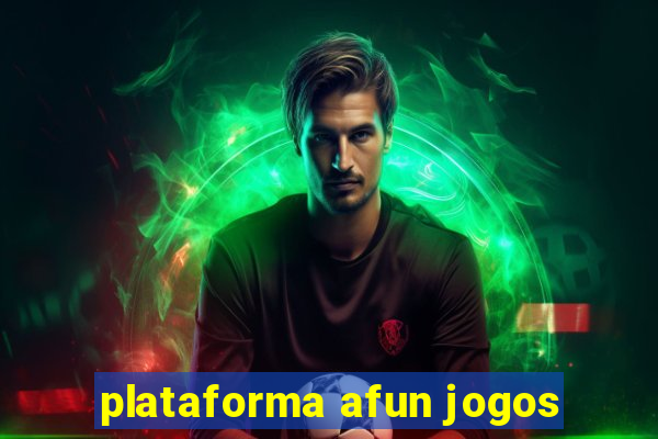 plataforma afun jogos