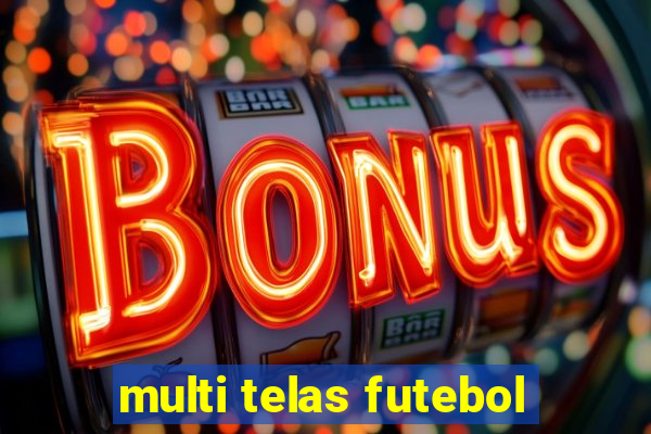 multi telas futebol