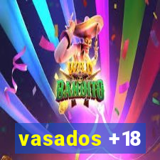 vasados +18